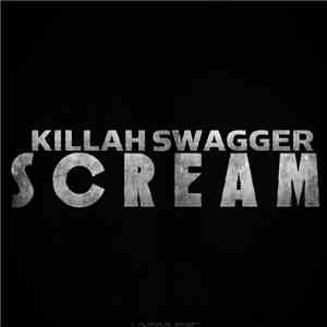 Killah Swagger - Scream