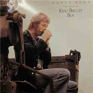 King Biscuit Boy - Badly Bent The Best of
