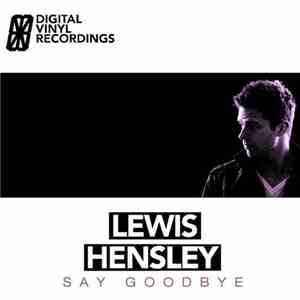 Lewis Hensley - Say Goodbye