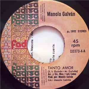 Manolo Galván - Tanto Amor / Te Da Vergüenza
