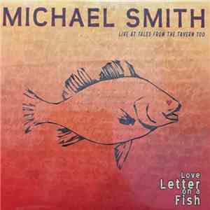 Michael Peter Smith - Love Letter on a Fish: Live at Tales From The Tavern  ...