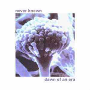 Never Known - Dawn Of An Era