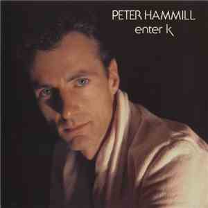 Peter Hammill - Enter K