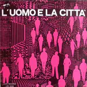 Piero Umiliani - L'Uomo E La Città