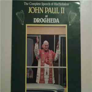 Pope John Paul Ii - The Complete Speech Of His Holiness John Paul II At Drogheda