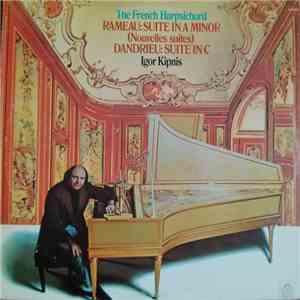 Rameau, Dandrieu, Igor Kipnis - The French Harpsichord: Suite In A Minor (N ...