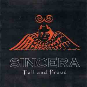 Sincera - Tall And Proud