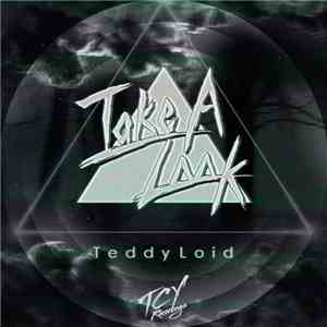 TeddyLoid - Take A Look