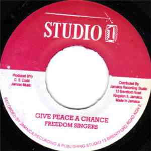 The Freedom Singers / Sound Dimension - Give Peace A Chance / Travelling Ho ...