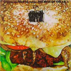 The J.B.'s - Giving Up Food For Funk - The Best Of J.B.'s