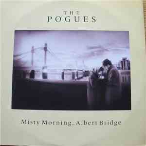 The Pogues - Misty Morning, Albert Bridge