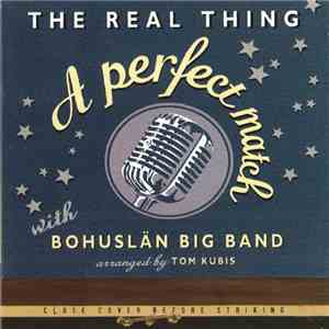The Real Thing  With Bohuslän Big Band Arranged By Tom Kubis - A Perfect Match