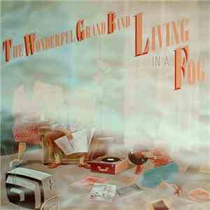 The Wonderful Grand Band - Living In A Fog