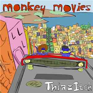Thiaz Itch - Monkey Movies
