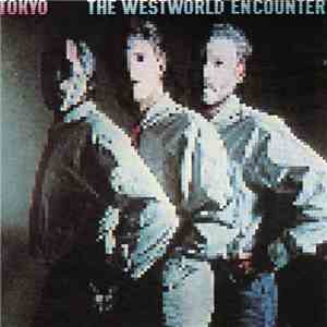 Tokyo  - The Westworld Encounter