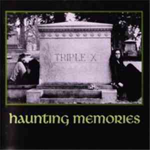 Triple X - Haunting Memories