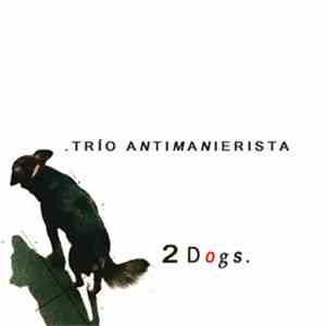 Trío Antimanierista - 2 Dogs