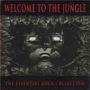 Various - Welcome To The Jungle: The Essential Rock Collection