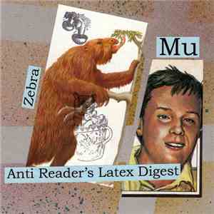 Zebra Mu - Anti Reader’s Latex Digest