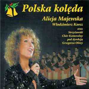 Alicja Majewska, Włodzimierz Korcz / Strzyżowski Chór Kameralny, Grzegorz Oliwa - Polska Kolęda