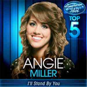 Angie Miller  - I'll Stand By You (American Idol Performance)