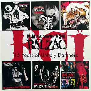Balzac - 15 Years Of Unholy Darkness