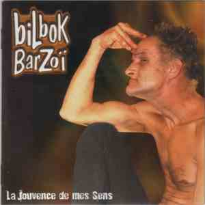 Bilbok Barzoï - La Jouvence De Mes Sens