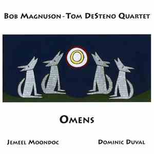Bob Magnuson-Tom DeSteno Quartet - Omens