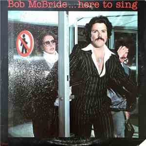 Bob McBride - Here To Sing