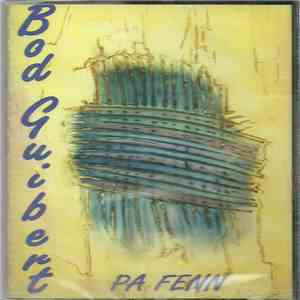 Bod Guibert - Pa Fenn