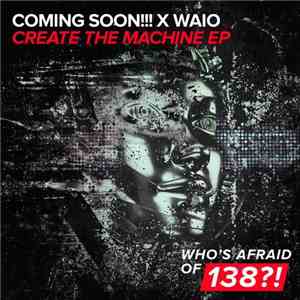 Coming Soon!!! X Waio - Create The Machine EP