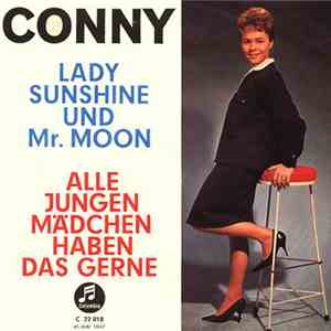Conny - Lady Sunshine Und Mr. Moon / Alle Jungen Mädchen Haben Das Gerne