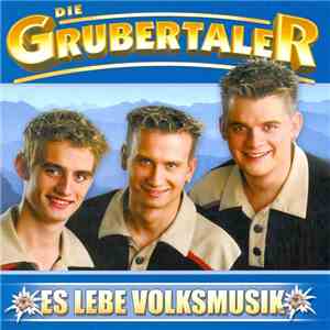 Die Grubertaler - Es lebe Volksmusik