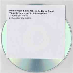 Dimitri Vegas & Like Mike Vs Fedde Le Grand Ft. Julian Perretta - Tales Of Tomorrow