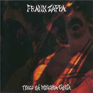 Frank Zappa - Tengo Na' Minchia Tanta