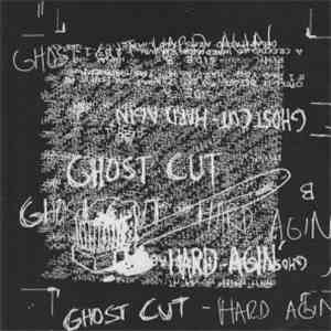 Ghost Cut - Hard Agin'