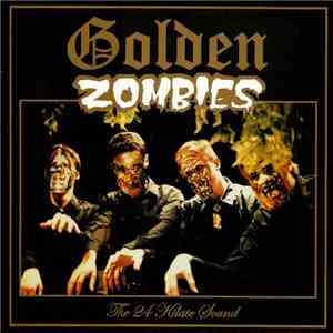 Golden Zombies - The 24 Kilate Sound