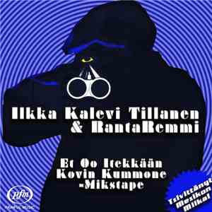 Ilkka Kalevi Tillanen & Rantaremmi - Et Oo Itekkään Kovin Kummone -Mikstape