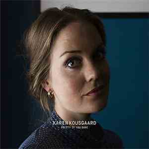 Karen Kousgaard - Pretty If You Dare