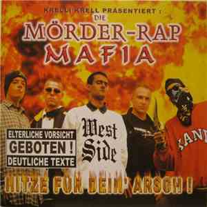 Krelli Krell präsentiert: die Mörder-Rap Mafia - Hitze Für Dein' Arsch !