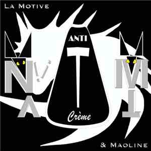 La Motive & Maoline - Anti-T-Creme