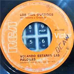 Los Tíos Queridos Con Toscano Y Orquesta - Volando Estaban Las Palomas / Vo ...