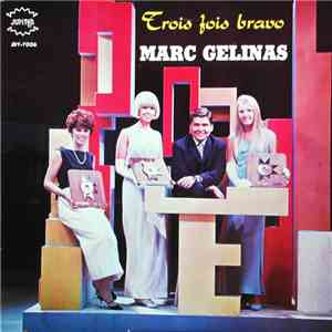 Marc Gélinas - Trois Fois Bravo