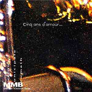Musique Municipale De Brumath - Cinq Ans D'Amour...