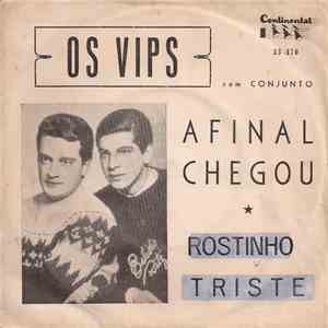 Os Vips - Afinal Chegou / Rostinho Triste