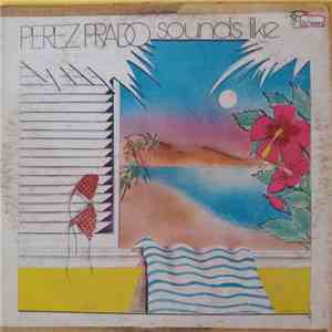 Perez Prado - Mambo Sounds Like