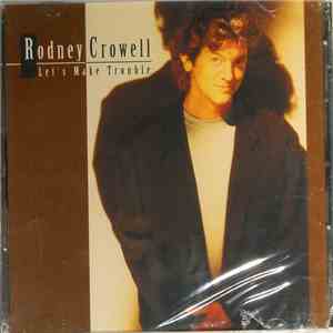 Rodney Crowell - Let's Make Trouble