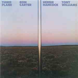Ron Carter / Herbie Hancock / Tony Williams - Third Plane