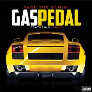 Sage The Gemini Featuring IAmSu - Gas Pedal