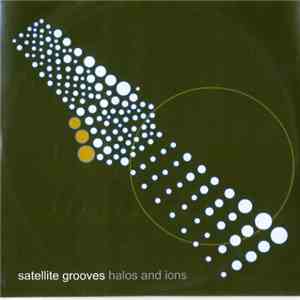 Satellite Grooves - Halos And Ions